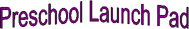 Preschool Launch Pad